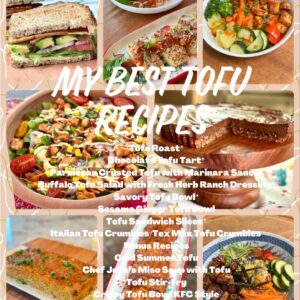 Plant Based My Best Tofu Recipes